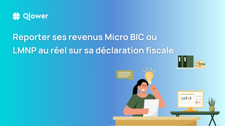 Reporter ses revenus MICRO BIC ou LMNP au réel sur sa déclaration fiscale